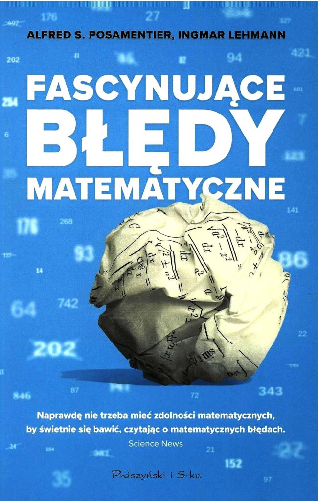 Okładka książki_ napisy: Falfred S. Posamentier, Ingman Lehman_Fascynujące błędy matematyczne_kulka zapisanego wzorami matematycznymi papieru na tle niebieskim z białymi cyframi